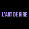 L'ART DE RIRE - Accueil